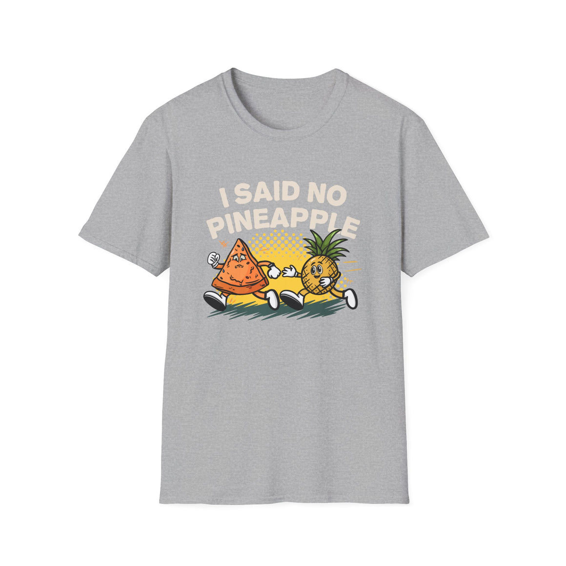 T-shirt featuring a humorous 'I Said No Pineapple' design with animated characters of a pizza slice and a pineapple in a playful scene. Perfect for pizza lovers with a sense of humor about the pineapple-on-pizza debate.