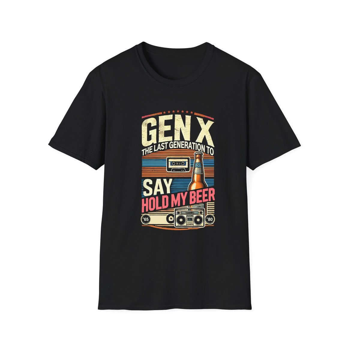 A retro-inspired design featuring the phrase 'Gen X, the last generation to say hold my beer,' along with vintage elements like a cassette tape, beer bottle, and boombox. Perfect for Generation X individuals who appreciate nostalgic humor and classic style.