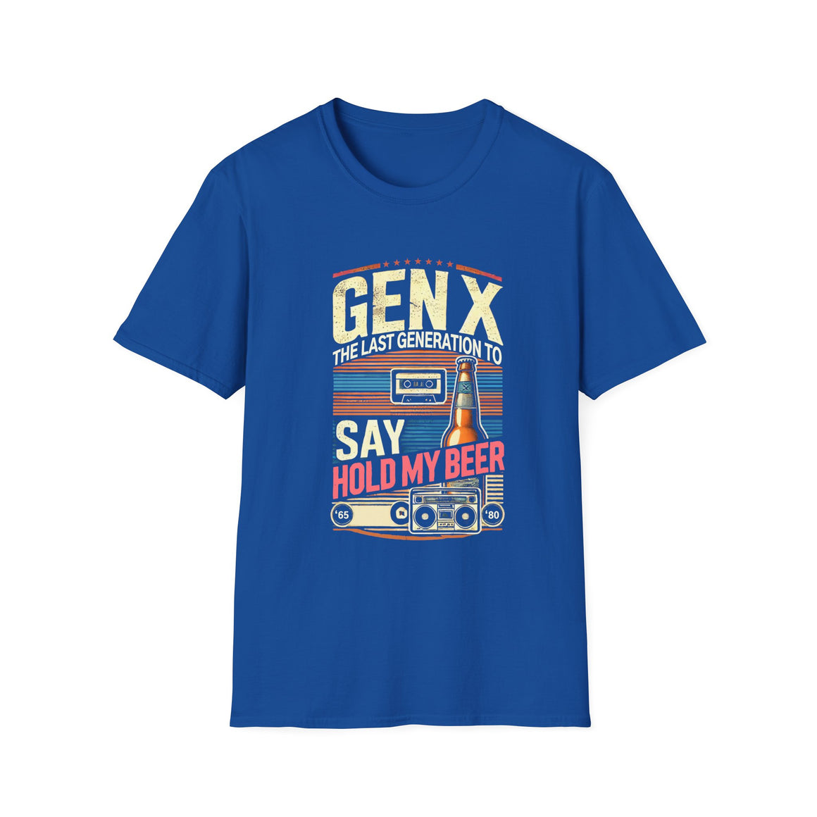 A retro-inspired design featuring the phrase 'Gen X, the last generation to say hold my beer,' along with vintage elements like a cassette tape, beer bottle, and boombox. Perfect for Generation X individuals who appreciate nostalgic humor and classic style.