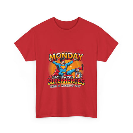 a Red t-shirt with a humorous design featuring a superhero and the text 'Monday - Because Even Superheroes Need a Warm-Up Day.' A playful option in funny t-shirts for adults.