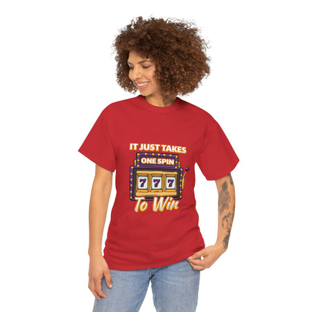 Person wearing a red t-shirt with the text "It Just Takes One Spin To Win" and a slot machine showing triple sevens. This shirt is one of the humorous casino-inspired shirts, perfect for anyone who enjoys a touch of gambling humor and the excitement of casino games.