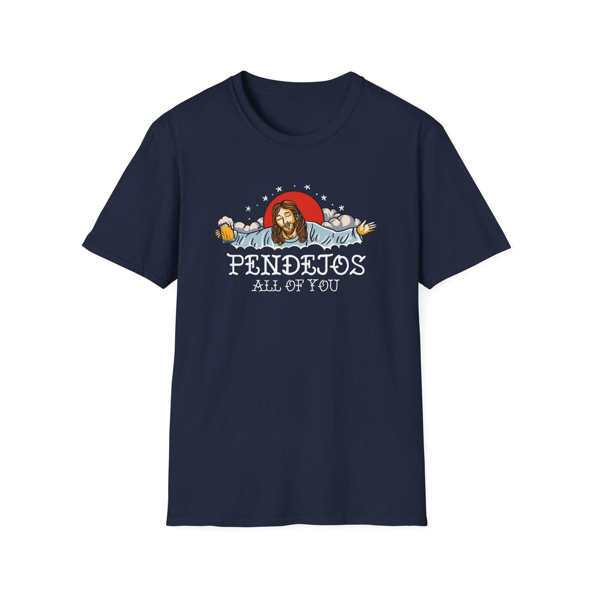 T-shirt featuring a humorous illustration with a relaxed figure holding a beer, accompanied by the bold text 'Pendejos All of You.' Ideal for those with a playful sense of humor and appreciation for edgy, lighthearted designs