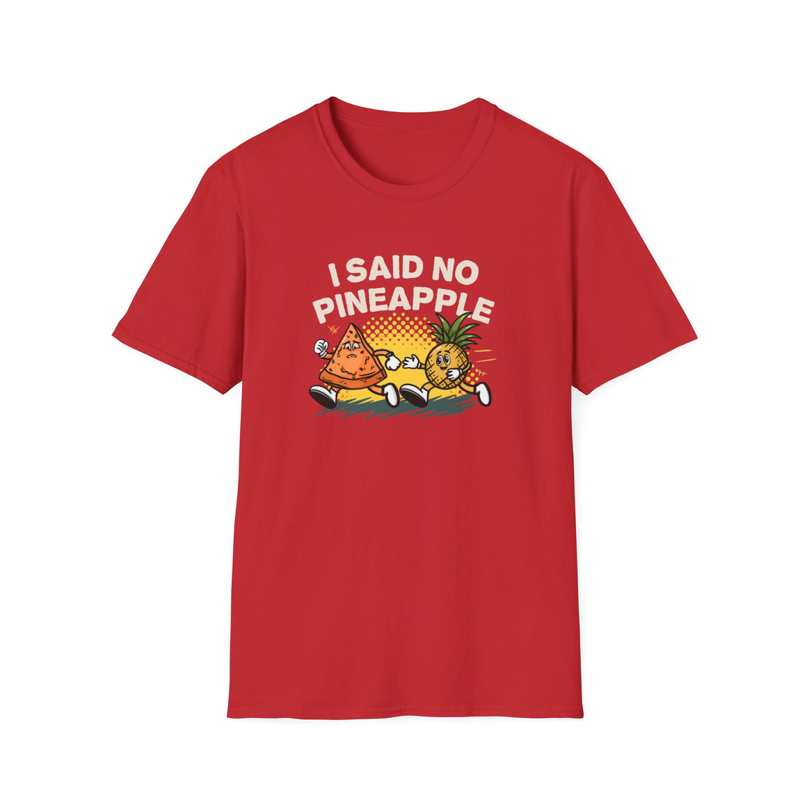 Red T-shirt featuring a humorous 'I Said No Pineapple' design with animated characters of a pizza slice and a pineapple in a playful scene. Perfect for pizza lovers with a sense of humor about the pineapple-on-pizza debate.