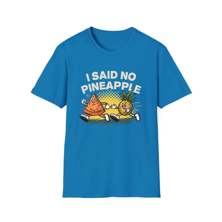 T-shirt featuring a humorous 'I Said No Pineapple' design with animated characters of a pizza slice and a pineapple in a playful scene. Perfect for pizza lovers with a sense of humor about the pineapple-on-pizza debate.