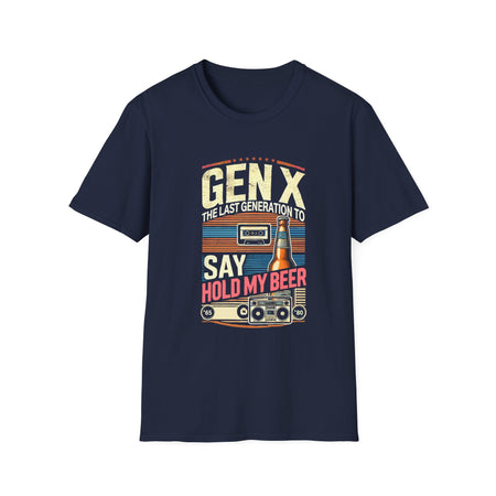 A retro-inspired design featuring the phrase 'Gen X, the last generation to say hold my beer,' along with vintage elements like a cassette tape, beer bottle, and boombox. Perfect for Generation X individuals who appreciate nostalgic humor and classic style.