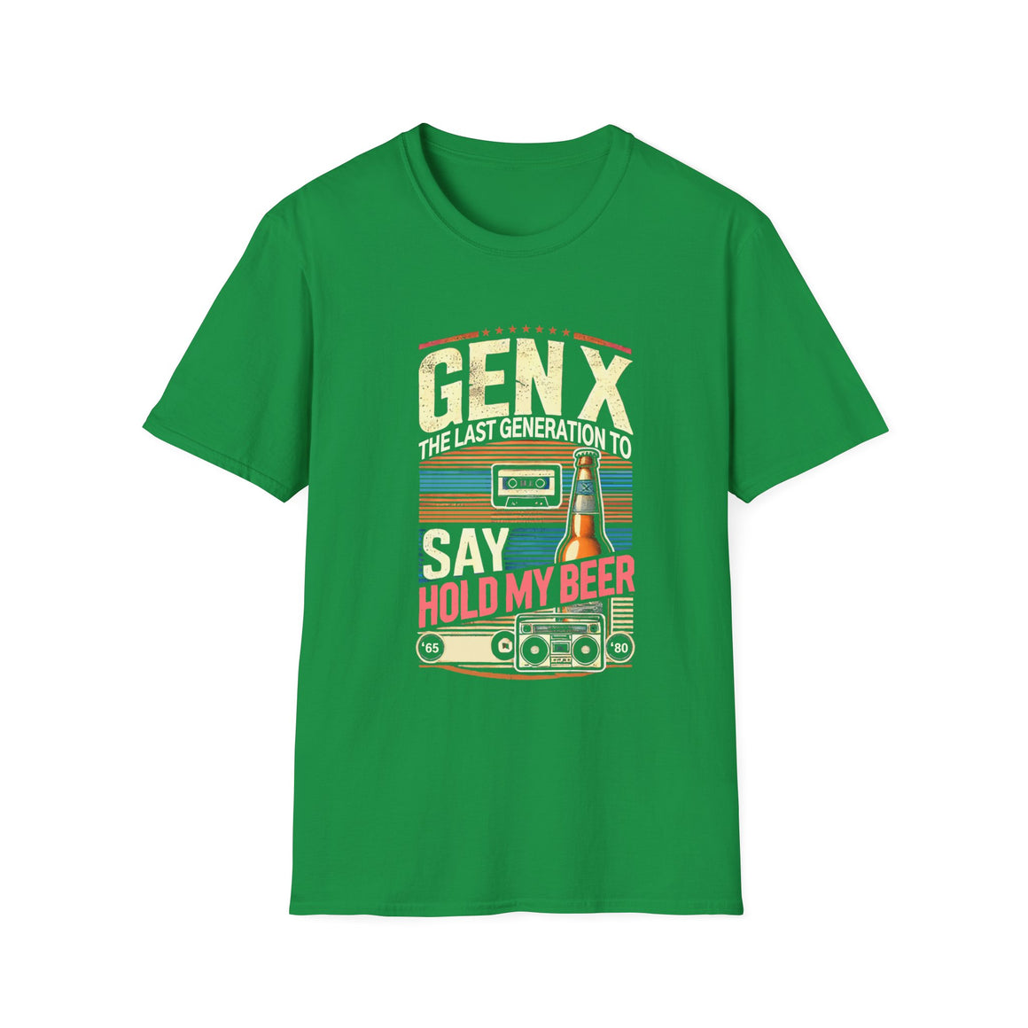 A retro-inspired design featuring the phrase 'Gen X, the last generation to say hold my beer,' along with vintage elements like a cassette tape, beer bottle, and boombox. Perfect for Generation X individuals who appreciate nostalgic humor and classic style.