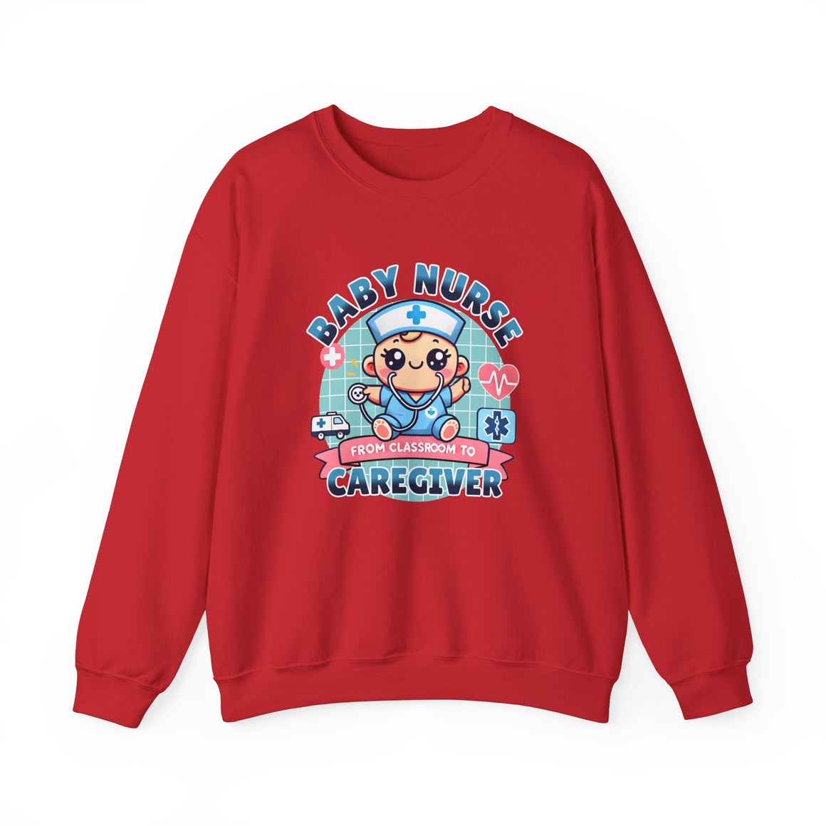 A red sweatshirt with a cute, cartoon-style design that reads 'Baby Nurse - From Classroom to Caregiver.' The graphic features a smiling baby nurse character in scrubs, holding a stethoscope, with icons of medical elements like an ambulance, heartbeat, and medical cross around. 