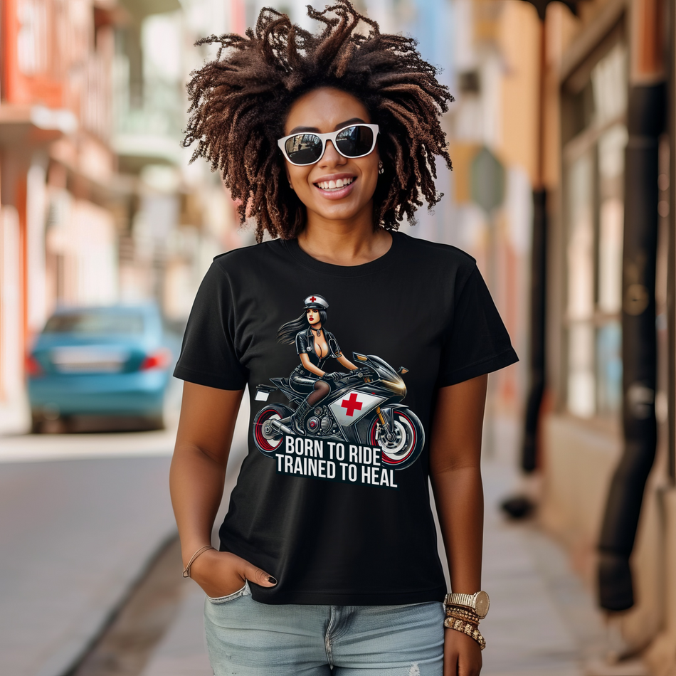 Born to Ride, Trained to Heal - Fearless Nurse Biker T-Shirt