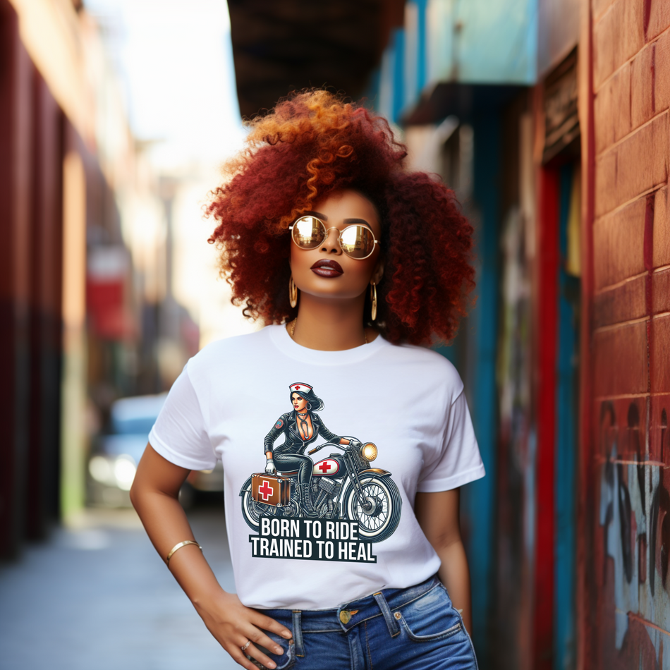 Born to Ride, Trained to Heal - Fearless Nurse Biker T-Shirt