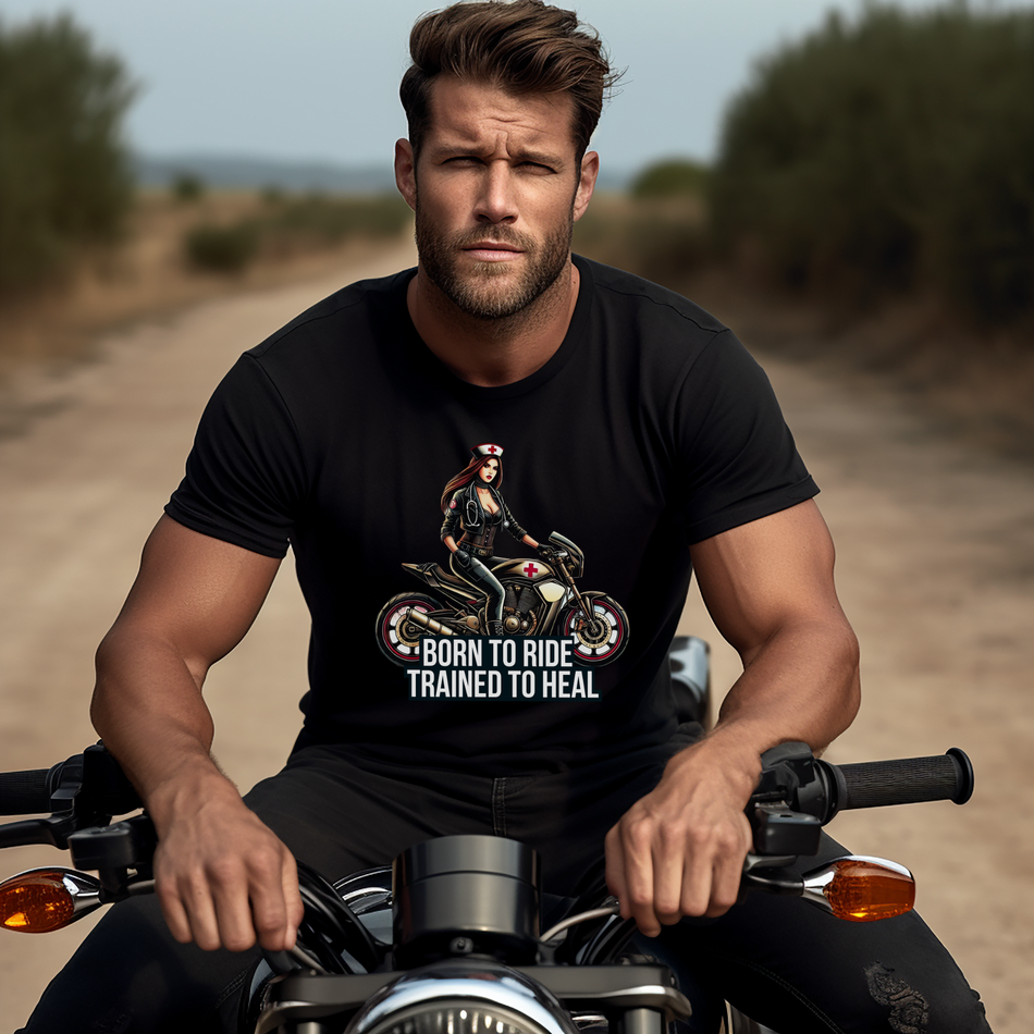 Born to Ride, Trained to Heal - Fearless Nurse Biker T-Shirt