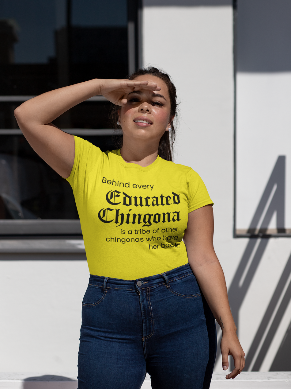 Educated Chingona T-Shirt - Smart, Strong, and Fearless