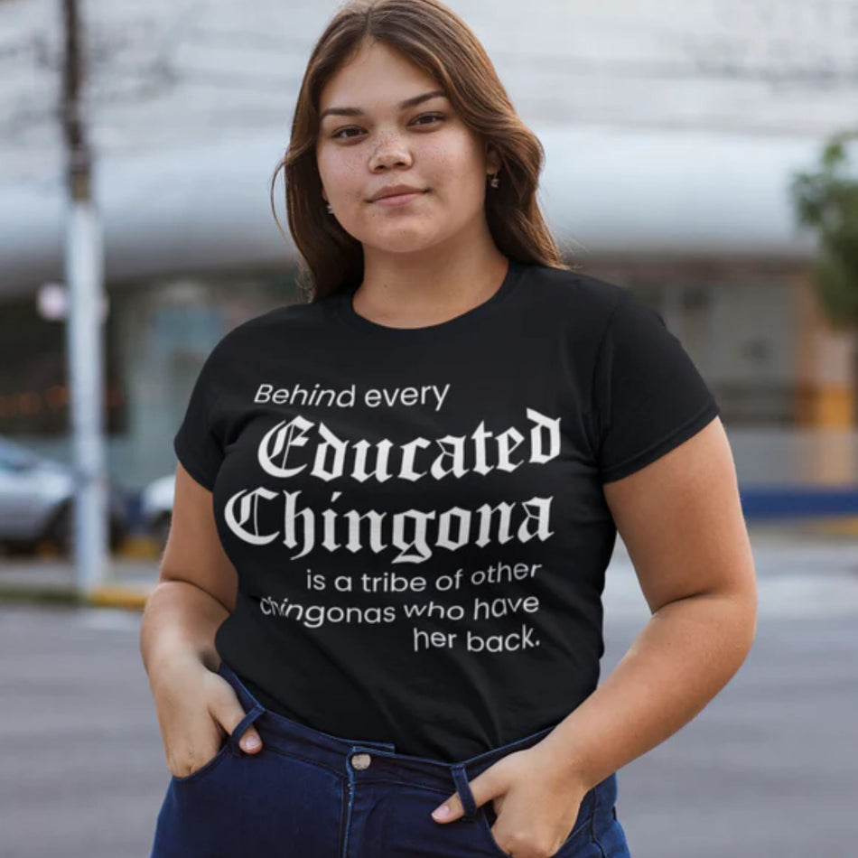 educated-chingona-t-shirt-smart-strong-and-fearless